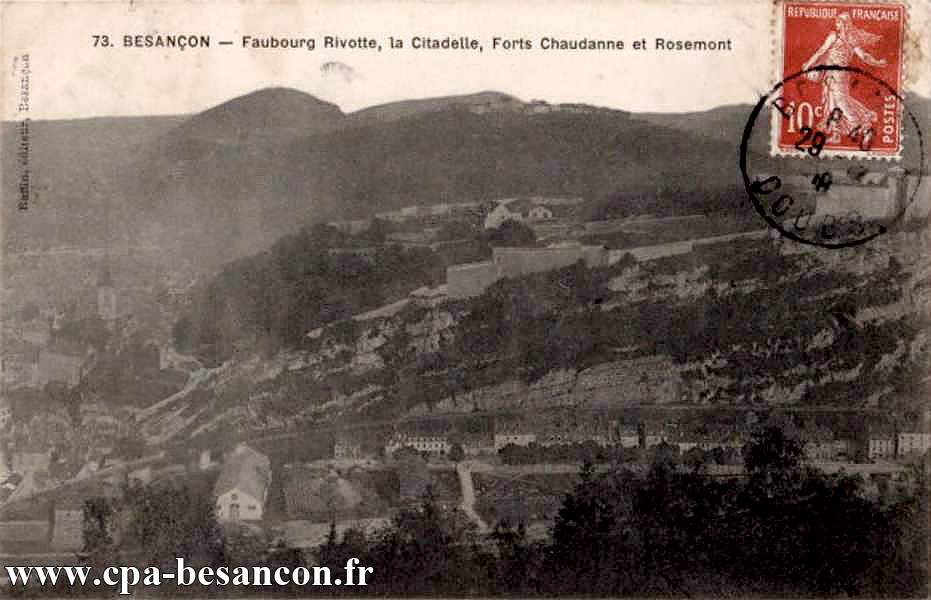 73. BESANÇON - Faubourg Rivotte, la Citadelle, Forts Chaudanne et Rosemont